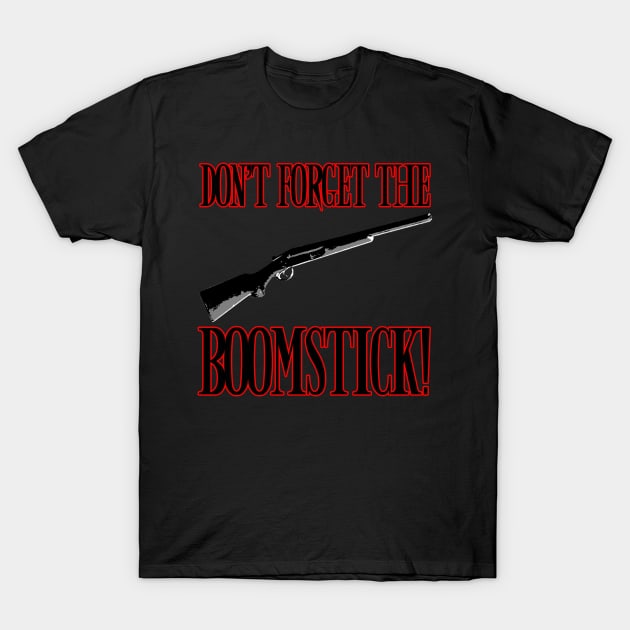 Boomstick! T-Shirt by TheTipsieGypsie